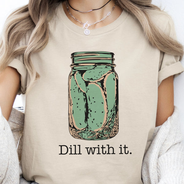 Dill with It Pickle Jar T-Shirt