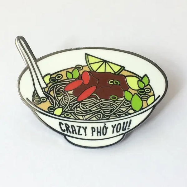 Crazy Pho You Enamel Pin