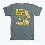 Hey! Are You Gonna Eat That Pickle? T-Shirt