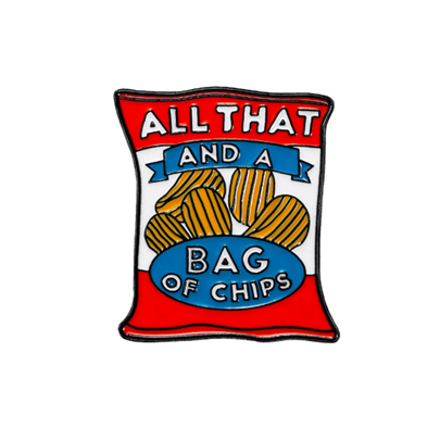 All That And A Bag of Chips Enamel Pin
