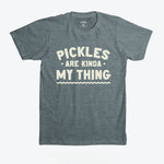 Pickles Are My Kinda Thing T-Shirt