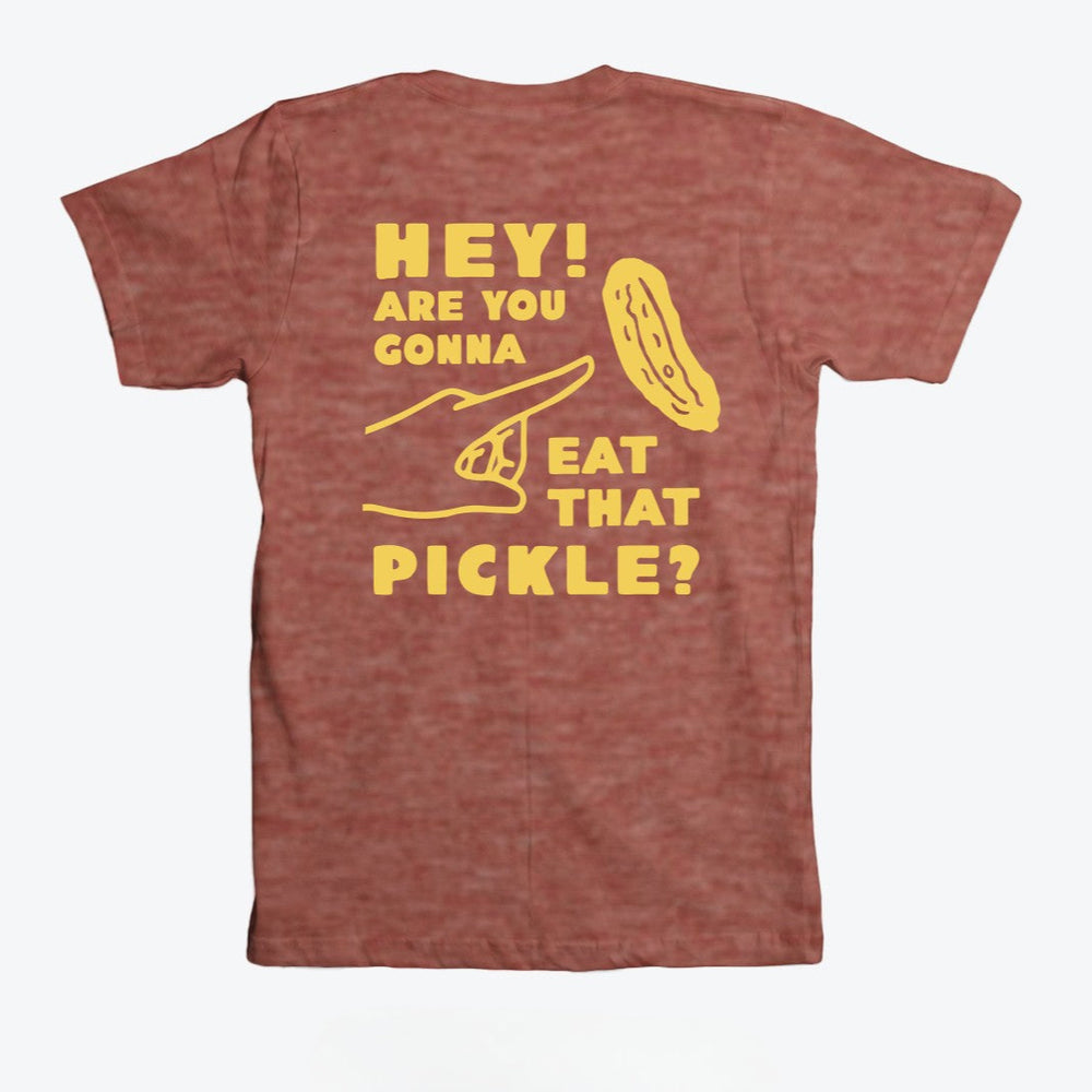 Hey! Are You Gonna Eat That Pickle? T-Shirt
