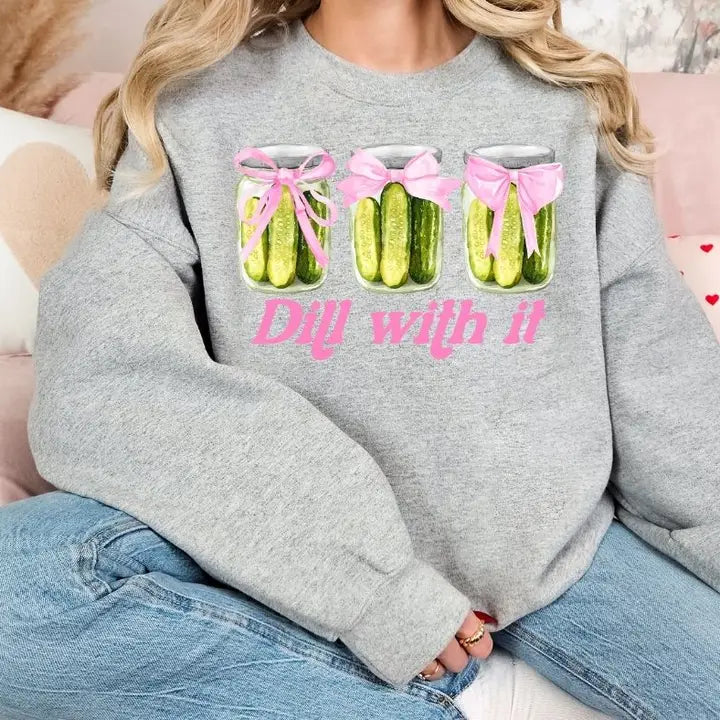Dill With It Sweatshirt
