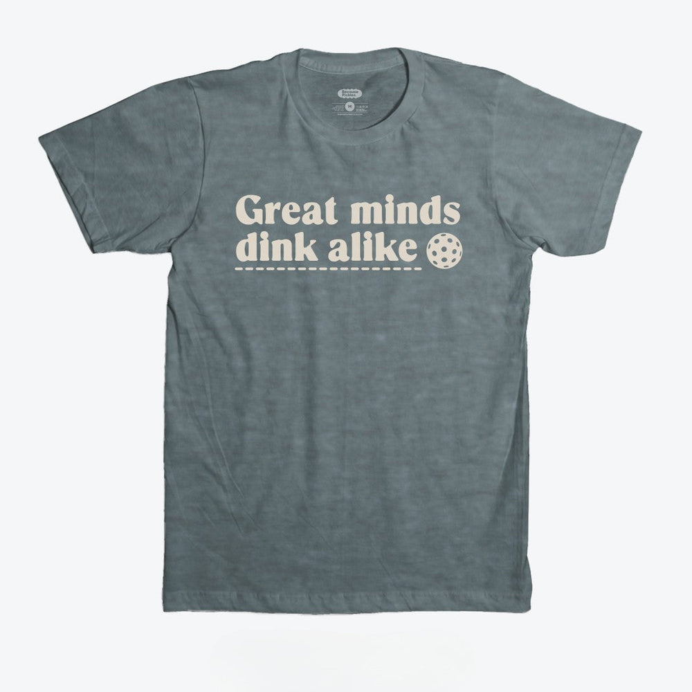 Great Minds Dink Alike T-Shirt