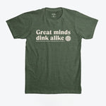 Great Minds Dink Alike T-Shirt