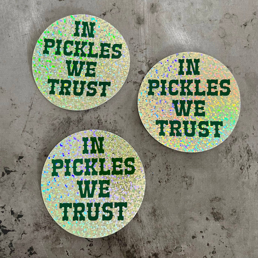 In Pickles We Trust Sticker