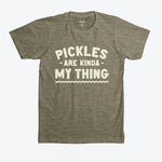 Pickles Are My Kinda Thing T-Shirt