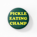 Pickle Eating Champ Button
