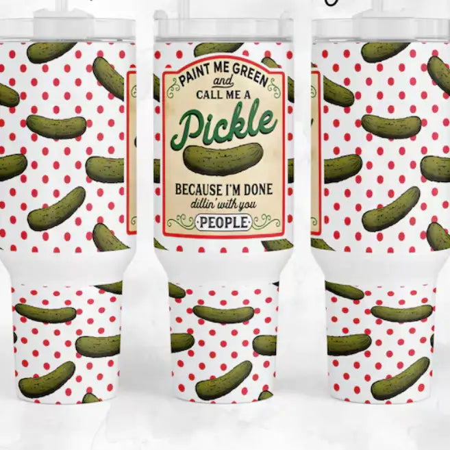 Paint Me Green and Call Me A Pickle Tumbler - 40 oz