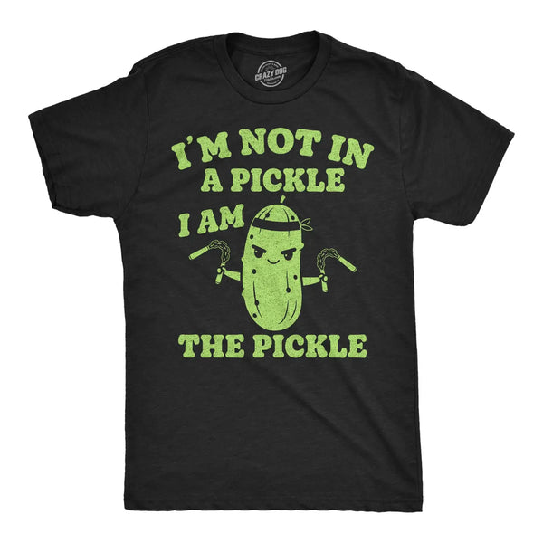 Im Not in A Pickle, I Am the Pickle T-Shirt