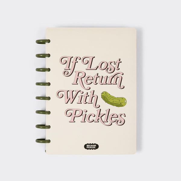 "If Lost Return With Pickles" Journal