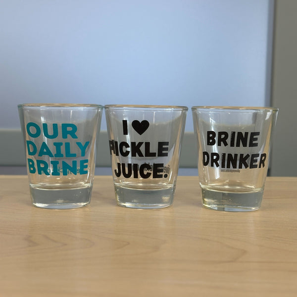Our Daily Brine Shot Glass