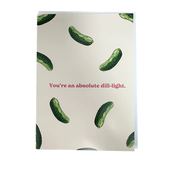 You're an Absolute Dill-light Card