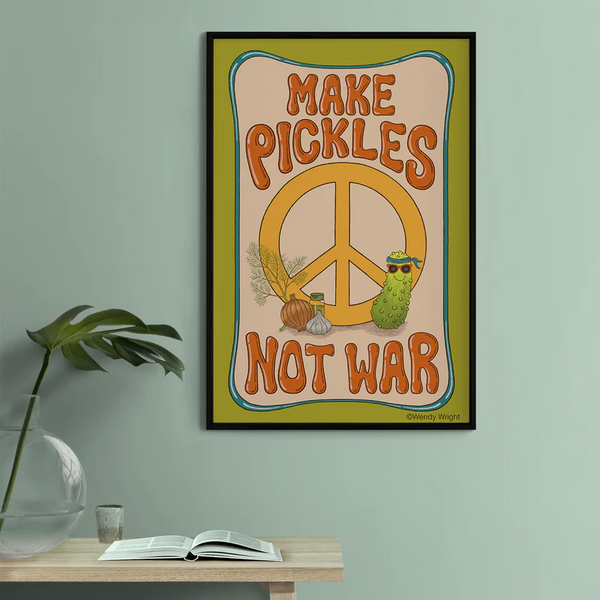 "Make Pickles Not War" Poster