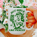 Hot Girls Like Pickles Mug - 11oz