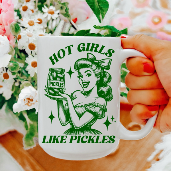 Hot Girls Like Pickles Mug - 11oz
