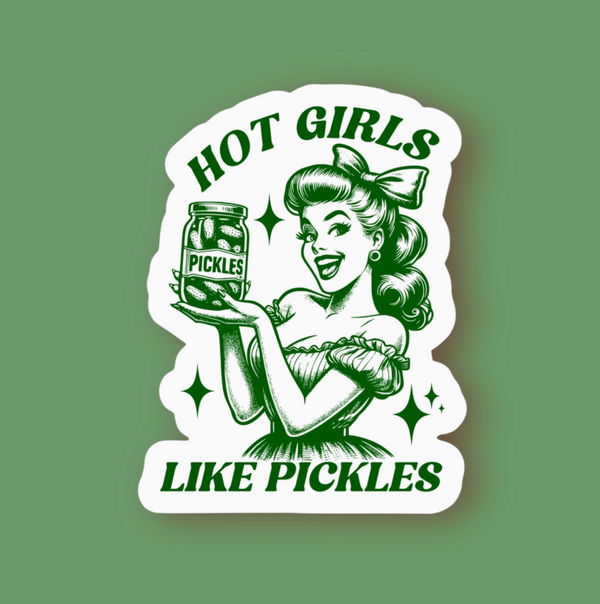 Hot Girls Like Pickles Sticker