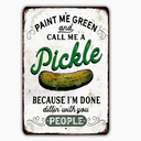 Call Me A Pickle Metal Sign 8x12