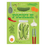 101 Things to Do With a Pickle Book