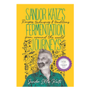 Sandor Katz's Fermentation Journeys Book