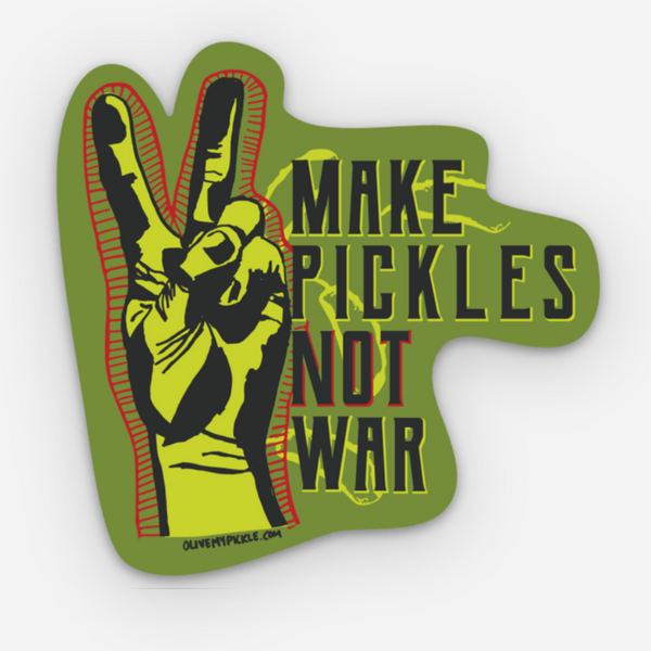 Make Pickles Not War Sticker