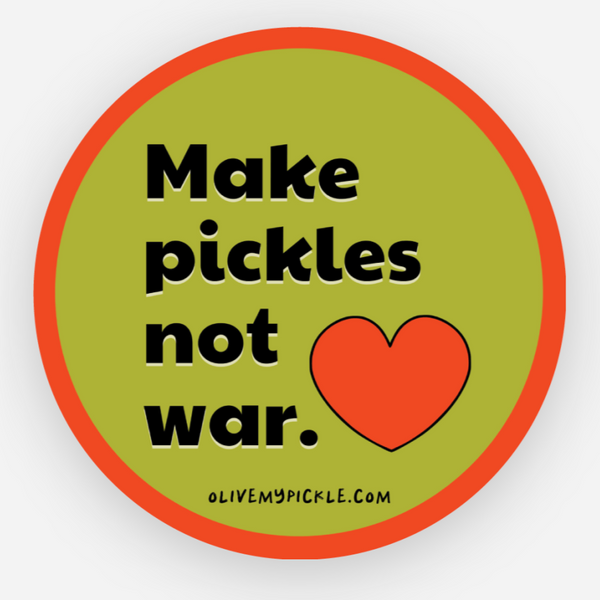 Make Pickles Not War Circle Sticker