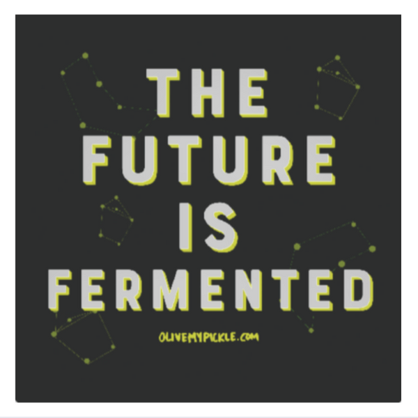 The Future is Fermented Magnet