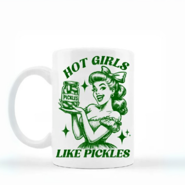Hot Girls Like Pickles Mug - 11oz