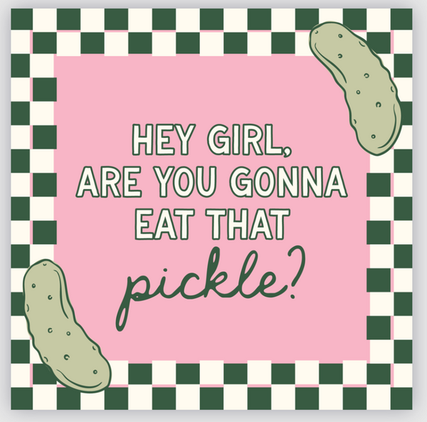Hey Girl, Are You Gonna Eat That Pickle? Coquette Sticker