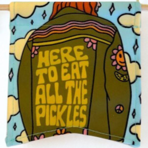 "Here to Eat All the Pickles" Pennant
