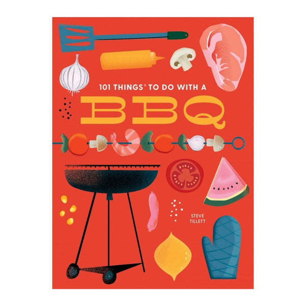 101 Things to do with a BBQ