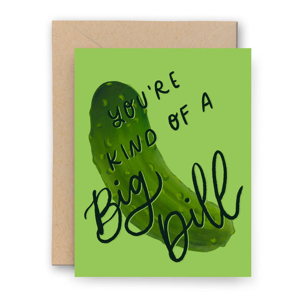 You're Kind of a Big Dill Card