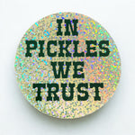In Pickles We Trust Sticker