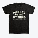 Pickles Are My Kinda Thing T-Shirt