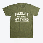 Pickles Are My Kinda Thing T-Shirt