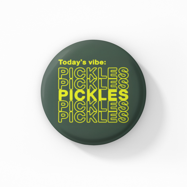 Today's Vibe: Pickles Button