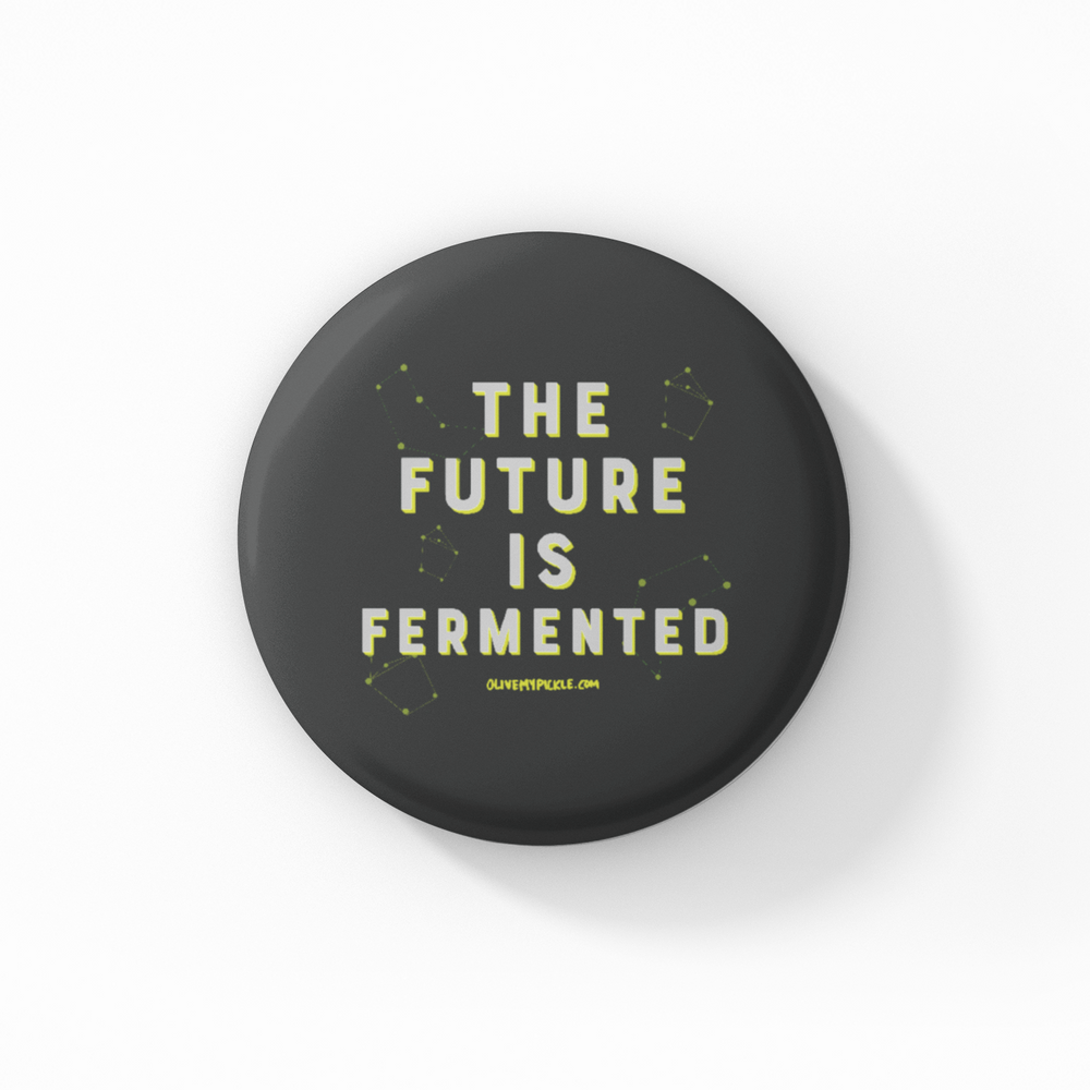 The Future Is Fermented Button