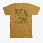 Hey! Are You Gonna Eat That Pickle? T-Shirt