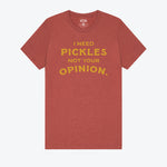 I Need Pickles Not Your Opinion T-Shirt