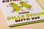 Dilly Dally Pickle Greeting Card