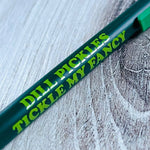 Dill Pickles Tickle My Fancy Pen