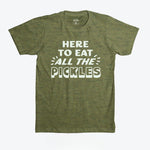 Here To Eat All The Pickles T-Shirt